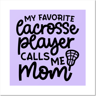 My Favorite Lacrosse Player Calls Me Mom Sports Cute Funny Posters and Art